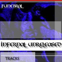 Funebral : Infernal Unreleased Tracks
